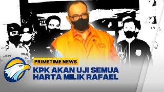 Rafael jadi Tersangka KPK Akan Periksa Seluruh Harta Rafael [upl. by Ecinnahs674]