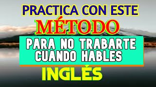 SIGUE ESTE MÉTODO PARA QUE NO TE TRABES AL HABLAR INGLÉS [upl. by Llertnov388]