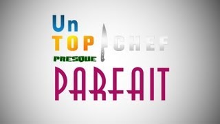 UN TOP CHEF PRESQUE PARFAIT Parodie [upl. by Toni]