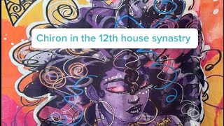 CHIRON in the 12th house synastry [upl. by Kania]