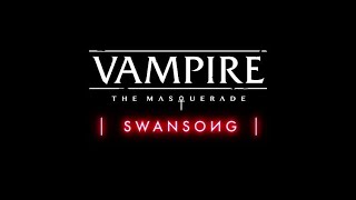 Vampire the Masquerade  Swansong 13 [upl. by Naujahs]