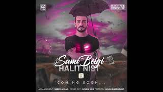 Sami Beigi  Halit Nist I Coming Soon  سامی بیگی  حالیت نیست [upl. by Nadab826]