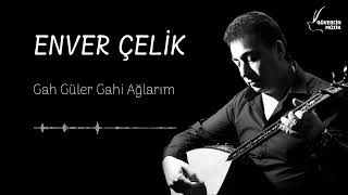 Enver Çelik  Gah Güler Gahi Ağlarım  Güvercin Müzik Official © [upl. by Ariec]