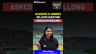 Academic amp Hobbies Related Questions 🎯 Chitranshi’s IIM Shillong Interview Experience shorts [upl. by Ertemed310]