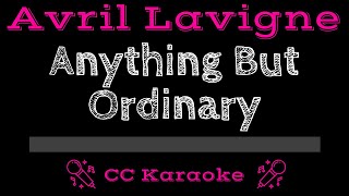 Avril Lavigne • Anything But Ordinary CC Karaoke Instrumental Lyrics [upl. by Meeharbi]