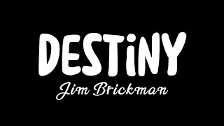 Destiny lyrics  Jim Brickman [upl. by Nevil]