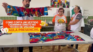 COMO CORTA UM VESTIDO CIGANINHA DIRETO NO TECIDO DE VISCOSE AULA PRESENCIALcorteecosturamodelagem [upl. by Atiuqa]