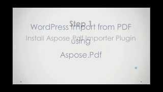 Aspose PDF Importer Plugin for WordPress Tutorial [upl. by Elodea]