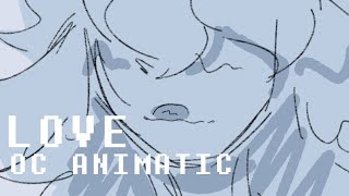 Love  OC Animatic [upl. by Repsac322]