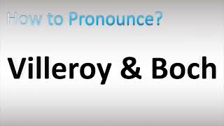 How to Pronounce Villeroy amp Boch [upl. by Karole]