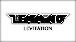 LEMMiNO  Levitation [upl. by Samaria]