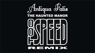 Antiqua Fatis  The Haunted Manor  tooSpeed remix [upl. by Icart]