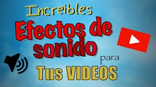 Increíbles Efectos de Sonidos para tus videos de YouTubeSounds Effects [upl. by Seroka627]