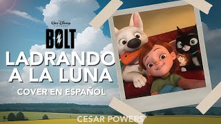 LADRANDO A LA LUNA  BOLT ⚡ KUDAI  COVER ESPAÑOL  DISNEY [upl. by Sioux]