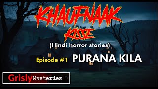 PURANA KILA  Hindi Horror story  KhaufnaakKisse [upl. by Adyahs]