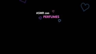 ASMR CON PERFUMES  Espero les guste viralvideo asmrvideo primervideo [upl. by Nyvar]