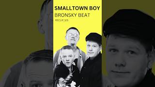 🔴 SmallTown Boy  Bronsky Beat  Jimmy Somerville  RECLIP  Explicado 55 [upl. by Ecaidnac68]