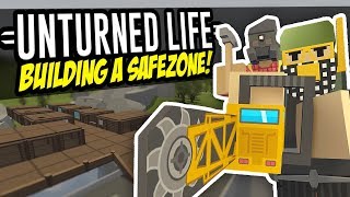 BUILDING A SAFEZONE  Unturned Life Roleplay 85 [upl. by Atnas]