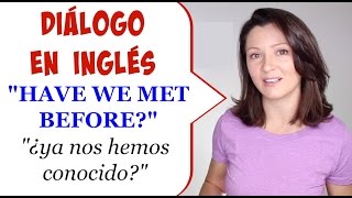 Conversación en Inglés con Pronunciación Americana Diálogo para la Practica ¡Un Gusto Conocerte [upl. by Terces]