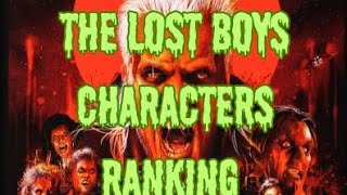 The Lost Boys Characters Ranking [upl. by Odrarej]