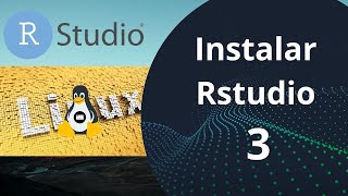 Instalar Rstudio en Linux  3ra Parte linux rstudio rlanguage [upl. by Eenhpad294]