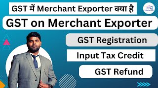 GST on Merchant Export  Gst on Merchant Exporter  What is Merchant Exporter [upl. by Ailekat]