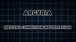 Argyria Medical Condition [upl. by Ellie870]