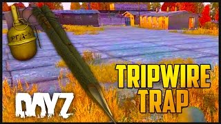 TRIPWIRE TRAP  DayZ Standalone [upl. by Otha]