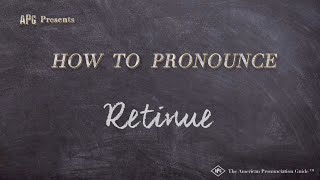 How to Pronounce Retinue Real Life Examples [upl. by Osrit]