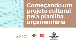 Começando um Projeto Cultural pela Planilha Orçamentária [upl. by Arriaet]