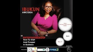 Entrepreneurship How to start and Prosper in Business by Mrs Ibukun Awosika [upl. by Bruis]