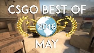 CSGO  Best of May 2016 5 [upl. by Anekahs]