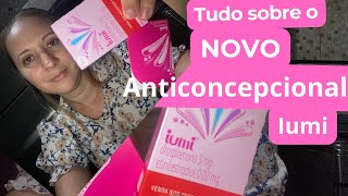 “Novo Anticoncepcional IUMI Tudo Que Você Precisa Saber”é como tomar da maneira correta [upl. by Dirk684]