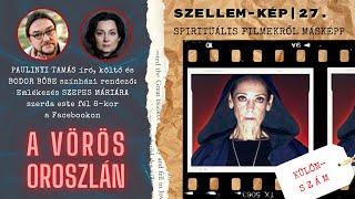 A VÖRÖS OROSZLÁN  Emlékezés Szepes Máriára – Bodor Böbe színházi rendezővel  Különkiadás [upl. by Katzman]