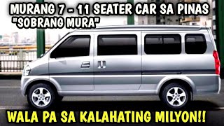 PINAKA MURANG 11 SEATER SA PINAS MERON PALA 8 SEATER NA PWEDI SA LAHAT WALA PANG KALAHATING MILYON [upl. by Yrroc]