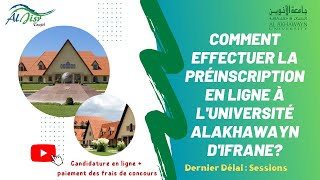 Comment effectuer la préinscription à Université ALAKHAWAYN dIfrane جامعة الأخوين بإفران UAI 2024 [upl. by Fi]