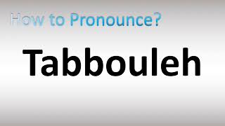 How to Pronounce Tabbouleh [upl. by Burris]