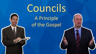 Councils A Principle of the Gospel [upl. by Sondra]