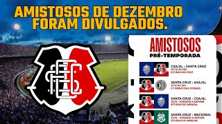 ⚫️⚪️🔴SANTA CRUZ DIVULGOU A AGENDA DOS JOGOS AMISTOSOS EM DEZEMBRO [upl. by Rocray]