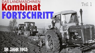 Das Landmaschinenkombinat Fortschritt Teil 1 [upl. by Zitah413]