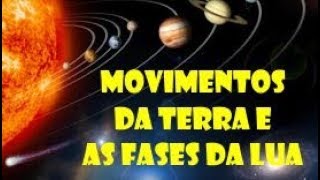 Os movimentos da Terra e as fases da Lua [upl. by Trautman]