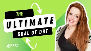 The ULTIMATE Goal of Dialectical Behavior Therapy DBT [upl. by Gnim]