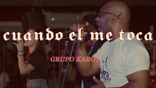 CUANDO EL ME TOCA  GRUPO KABOT [upl. by Irual886]