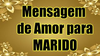 Mensagem de Amor para o MELHOR MARIDO DO MUNDO Sou completa ao seu lado TE AMO [upl. by Jon]