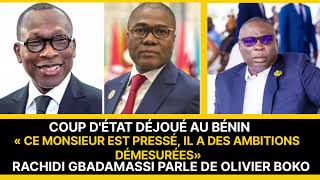 Coup détat déjoué au Bénin  Rachidi Gbadamassi dénonce une ambition démesurée chez Olivier Boko [upl. by Rimidalb265]