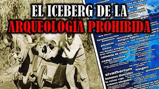 EL ICEBERG DE LA ARQUEOLOGÍA PROHIBIDA ​​🔎​🗺️​ [upl. by Ener]