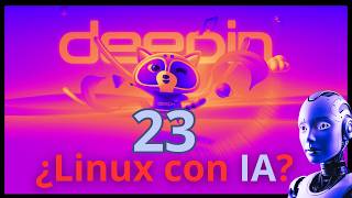 Deepin OS 23  ¿CON IA  La mejor alternativa a Windows [upl. by Utimer811]