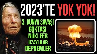 2023TE BAŞIMIZA BUNLAR GELECEK DEMİŞLER KAHİNLER COŞTU BABA VANGA amp NOSTRADAMUS KEHANETLERİ [upl. by Lairbag]