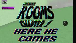 Here He Comes  Project Rooms [upl. by Behrens]