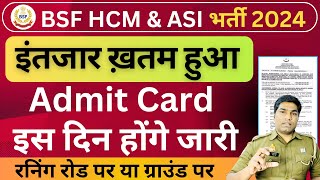 BSF HCM amp ASI Physical Date 2024  BSF HCM amp ASI admit Card Notice  BSF Ka Physical Kab Hoga bsf [upl. by Edik]